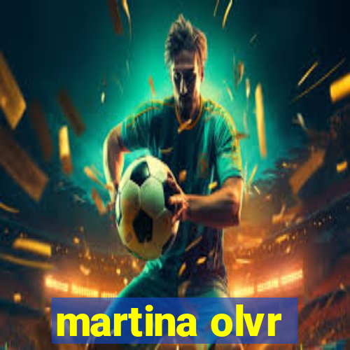 martina olvr